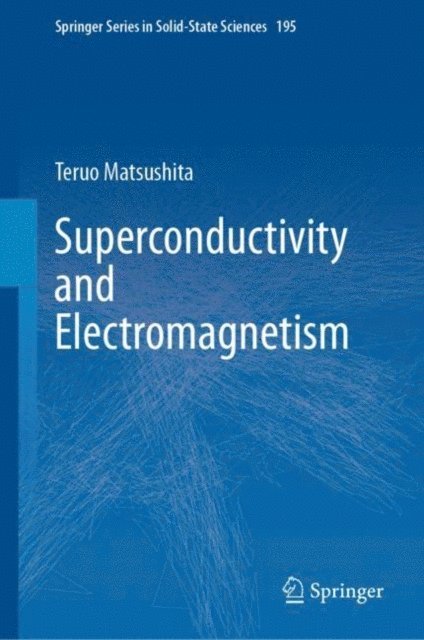 Teruo Matsushita - Superconductivity and Electromagnetism, E-bok