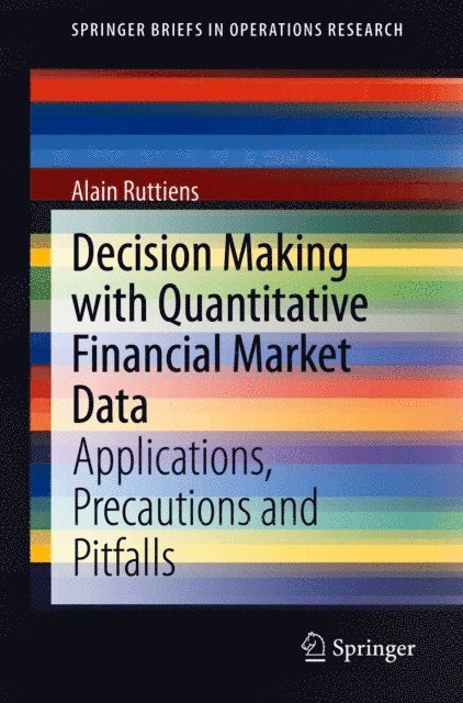 Alain Ruttiens - Decision Making with Quantitative Financial Market Data, E-bok