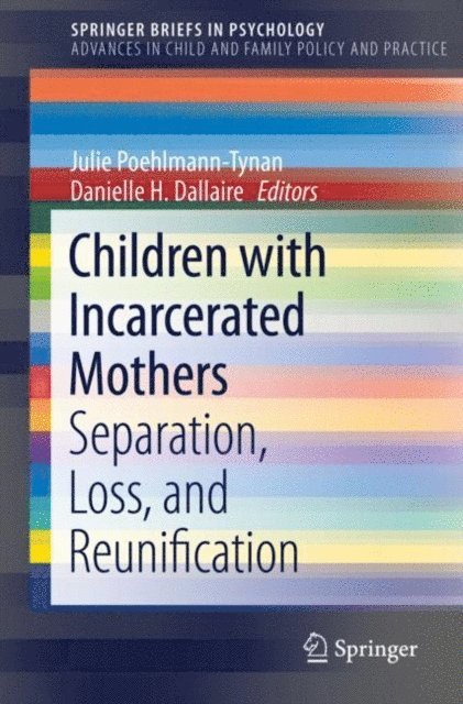 Danielle Dallaire, Julie Poehlmann-Tynan - Children with Incarcerated Mothers, E-bok