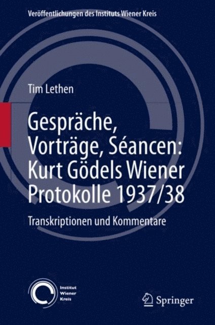 Tim Lethen - Gespräche, Vorträge, Séancen: Kurt Gödels Wiener Protokolle 1937/38, E-bok