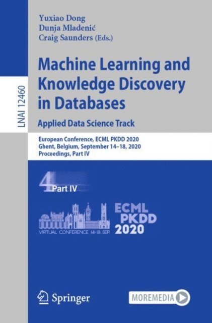 Craig Saunders, Dunja Mladenic, Yuxiao Dong - Machine Learning and Knowledge Discovery in Databases: Applied Data Science Track, E-bok