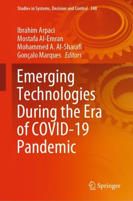 Goncalo Marques, Mohammed A. Al-Sharafi, Mostafa Al-Emran, Ibrahim Arpaci - Emerging Technologies During the Era of COVID-19 Pandemic, E-bok