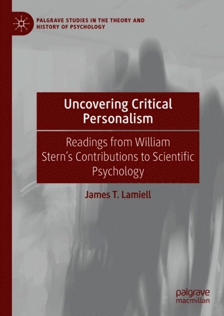 James T. Lamiell - Uncovering Critical Personalism, E-bok