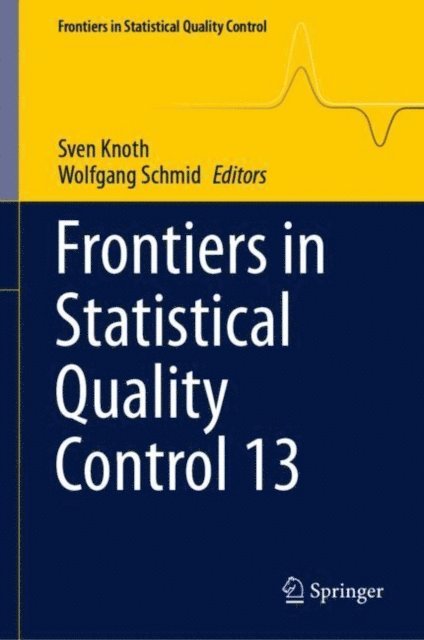 Wolfgang Schmid, Sven Knoth - Frontiers in Statistical Quality Control 13, E-bok