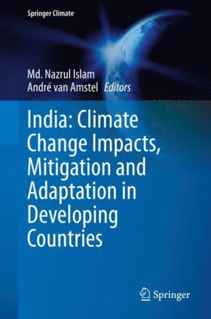 Andre van Amstel, Md. Nazrul Islam - India: Climate Change Impacts, Mitigation and Adaptation in Developing Countries, E-bok