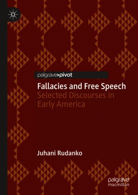 Juhani Rudanko - Fallacies and Free Speech, E-bok