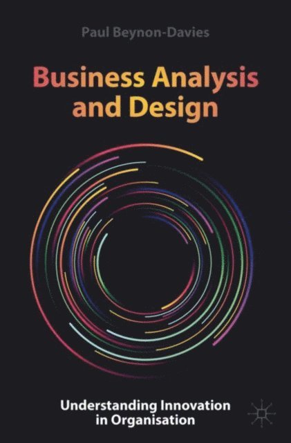 Paul Beynon-Davies - Business Analysis and Design, E-bok