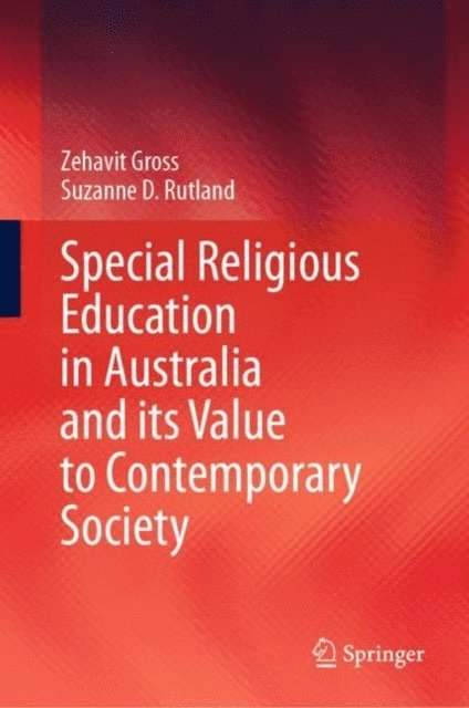 Suzanne D. Rutland, Zehavit Gross - Special Religious Education in Australia and its Value to Contemporary Society, E-bok