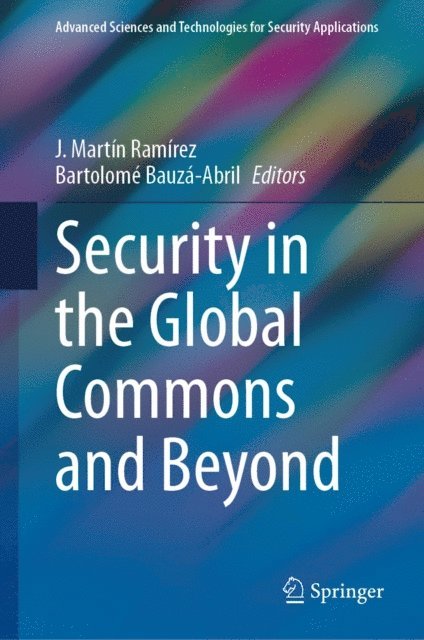 Bartolome Bauza-Abril, J. Martin Ramirez - Security in the Global Commons and Beyond, E-bok