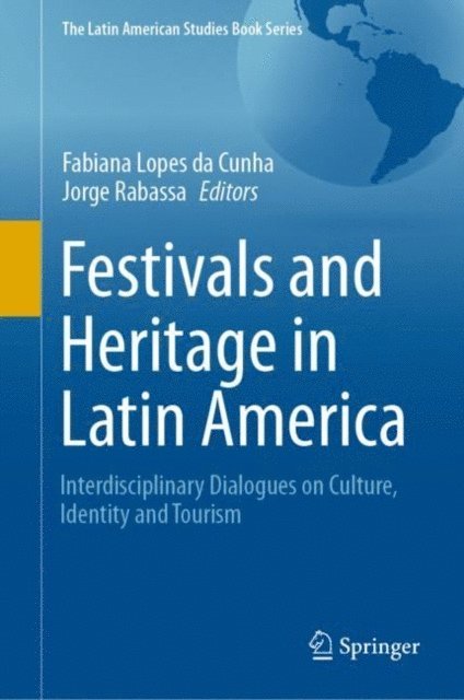 Jorge Rabassa, Fabiana Lopes da Cunha - Festivals and Heritage in Latin America, E-bok