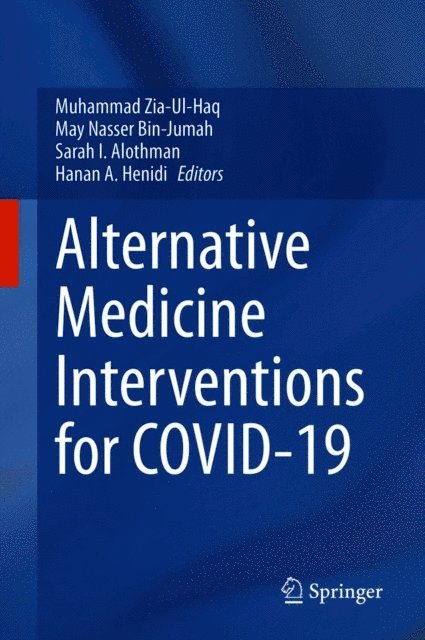 Hanan A. Henidi, Sarah I. Alothman, May Nasser Bin-Jumah, Muhammad Zia-Ul-Haq - Alternative Medicine Interventions for COVID-19, E-bok