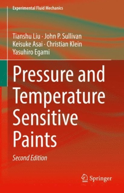 Yasuhiro Egami, Christian Klein, Keisuke Asai, John P. Sullivan, Tianshu Liu - Pressure and Temperature Sensitive Paints, E-bok