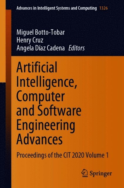 Angela Diaz Cadena, Henry Cruz, Miguel Botto-Tobar - Artificial Intelligence, Computer and Software Engineering Advances, E-bok