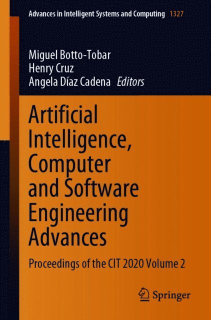 Angela Diaz Cadena, Henry Cruz, Miguel Botto-Tobar - Artificial Intelligence, Computer and Software Engineering Advances, E-bok
