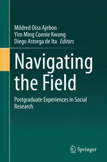 Diego Astorga de Ita, Yim Ming Connie Kwong, Mildred Oiza Ajebon - Navigating the Field, E-bok