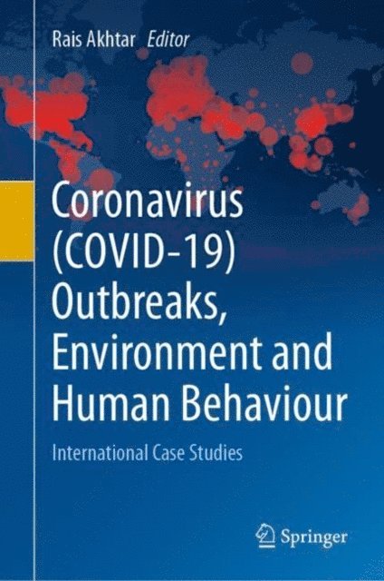 Rais Akhtar - Coronavirus (COVID-19) Outbreaks, Environment and Human Behaviour, E-bok
