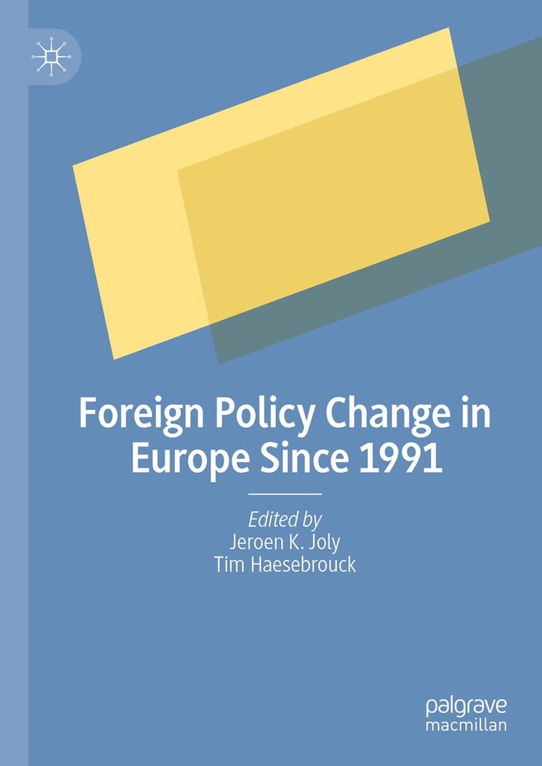 Jeroen K. Joly, Tim Haesebrouck - Foreign Policy Change in Europe Since 1991, Inbunden