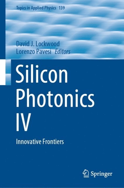 Lorenzo Pavesi, David J. Lockwood - Silicon Photonics IV, E-bok