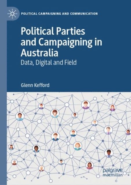 Glenn Kefford - Political Parties and Campaigning in Australia, E-bok