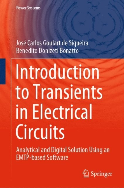 Benedito Donizeti Bonatto, Jose Carlos Goulart de Siqueira - Introduction to Transients in Electrical Circuits, E-bok