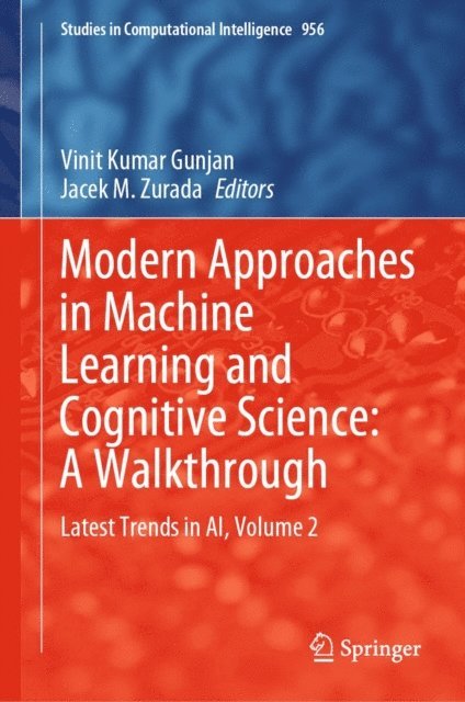 Jacek M. Zurada, Vinit Kumar Gunjan - Modern Approaches in Machine Learning and Cognitive Science: A Walkthrough, E-bok