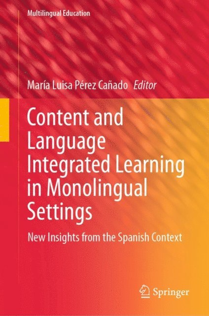 Maria Luisa Perez Canado - Content and Language Integrated Learning in Monolingual Settings, E-bok