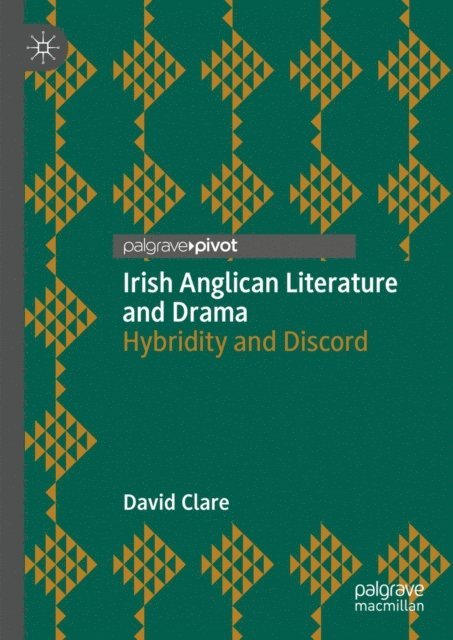 David Clare - Irish Anglican Literature and Drama, E-bok