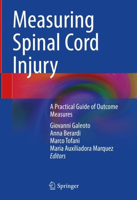 Maria Auxiliadora Marquez, Marco Tofani, Anna Berardi, Giovanni Galeoto - Measuring Spinal Cord Injury, E-bok