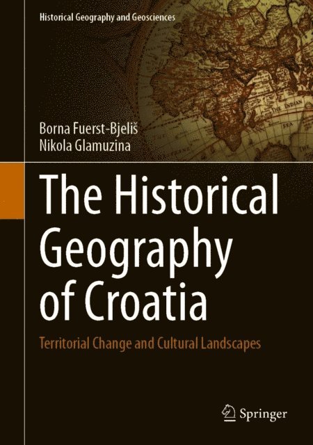 Nikola Glamuzina, Borna Fuerst-Bjelis - Historical Geography of Croatia, E-bok