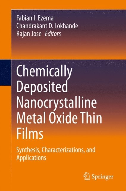 Rajan Jose, Chandrakant D. Lokhande, Fabian I. Ezema - Chemically Deposited Nanocrystalline Metal Oxide Thin Films, E-bok