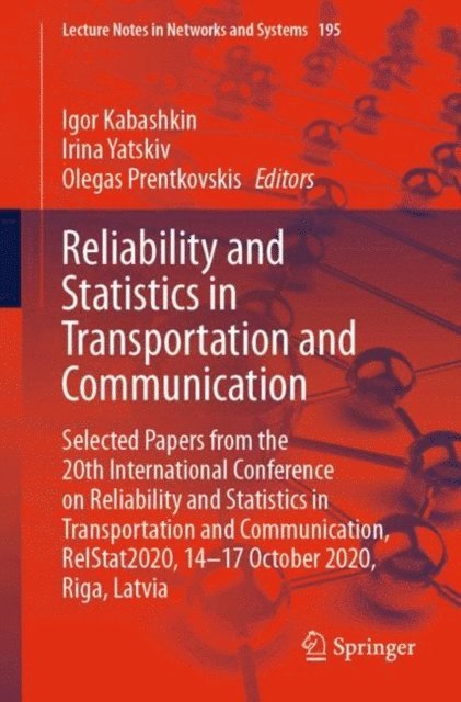 Olegas Prentkovskis, Irina Yatskiv, Igor Kabashkin - Reliability and Statistics in Transportation and Communication, E-bok