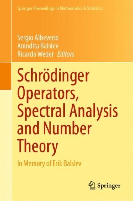Ricardo Weder, Anindita Balslev, Sergio Albeverio - Schrodinger Operators, Spectral Analysis and Number Theory, E-bok