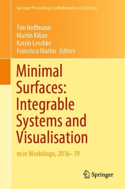 Francisco Martin, Katrin Leschke, Martin Kilian, Tim Hoffmann - Minimal Surfaces: Integrable Systems and Visualisation, E-bok