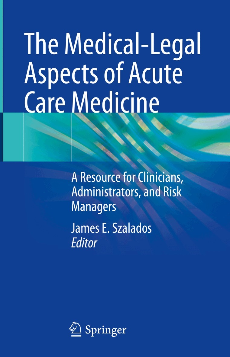 James E. Szalados - Medical-Legal Aspects of Acute Care Medicine, Inbunden. Tillgänglighet: Lägg i varukorg