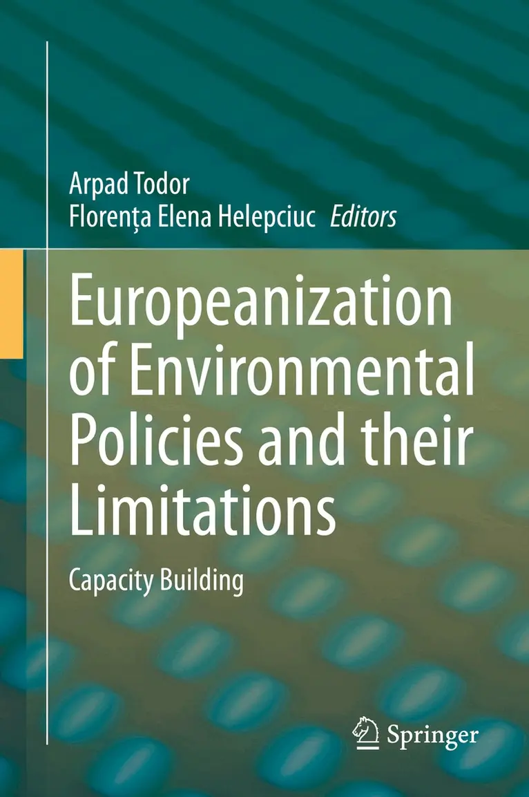 Arpad Todor, Florenţa Elena Helepciuc - Europeanization of Environmental Policies and their Limitations, Inbunden. Tillgänglighet: Lägg i varukorg