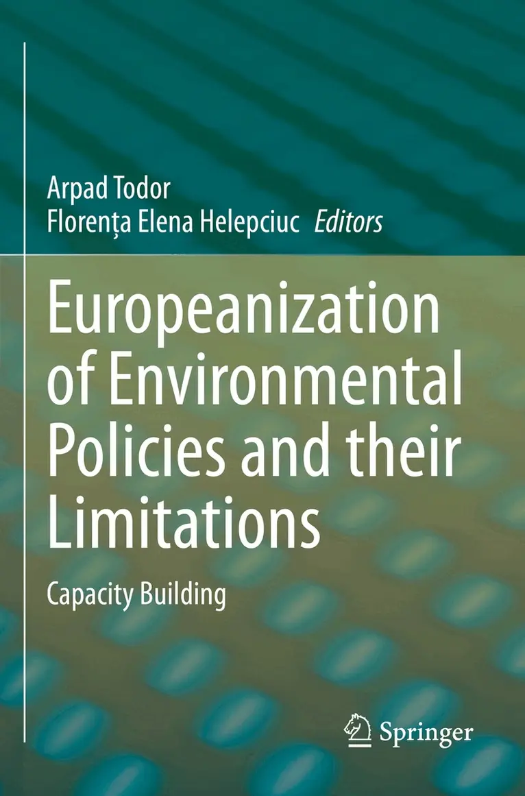 Arpad Todor, Florenţa Elena Helepciuc - Europeanization of Environmental Policies and their Limitations, Häftad. Tillgänglighet: Lägg i varukorg