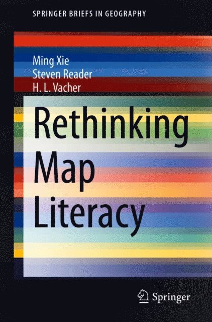 H. L. Vacher, Steven Reader, Ming Xie - Rethinking Map Literacy, E-bok