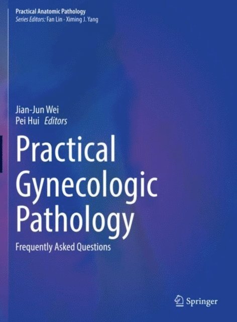 Pei Hui, Jian-Jun Wei - Practical Gynecologic Pathology, E-bok
