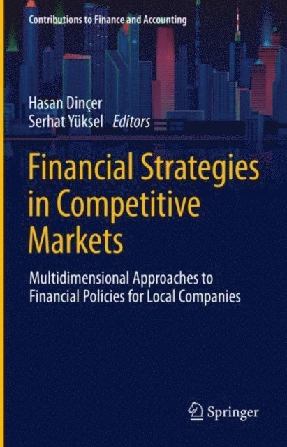 Serhat Yuksel, Hasan Dincer - Financial Strategies in Competitive Markets, E-bok