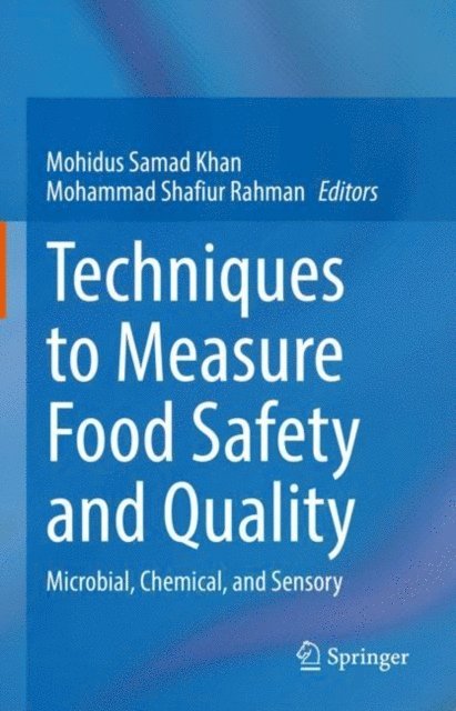 Mohammad Shafiur Rahman, Mohidus Samad Khan - Techniques to Measure Food Safety and Quality, E-bok