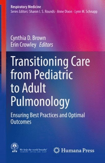 Erin Crowley, Cynthia D. Brown - Transitioning Care from Pediatric to Adult Pulmonology, E-bok