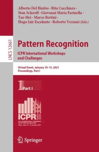 Roberto Vezzani, Hugo Jair Escalante, Marco Bertini, Tao Mei, Giovanni Maria Farinella, Stan Sclaroff, Rita Cucchiara, Alberto Del Bimbo - Pattern Recognition. ICPR International Workshops and Challenges, E-bok