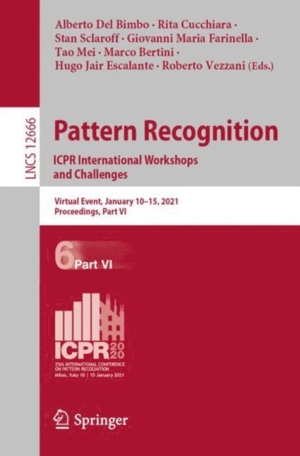 Roberto Vezzani, Hugo Jair Escalante, Marco Bertini, Tao Mei, Giovanni Maria Farinella, Stan Sclaroff, Rita Cucchiara, Alberto Del Bimbo - Pattern Recognition. ICPR International Workshops and Challenges, E-bok