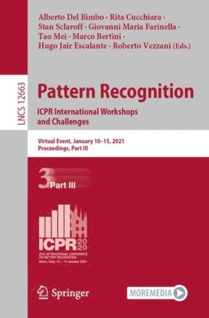 Roberto Vezzani, Hugo Jair Escalante, Marco Bertini, Tao Mei, Giovanni Maria Farinella, Stan Sclaroff, Rita Cucchiara, Alberto Del Bimbo - Pattern Recognition. ICPR International Workshops and Challenges, E-bok