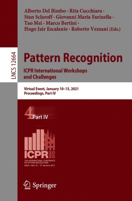 Roberto Vezzani, Hugo Jair Escalante, Marco Bertini, Tao Mei, Giovanni Maria Farinella, Stan Sclaroff, Rita Cucchiara, Alberto Del Bimbo - Pattern Recognition. ICPR International Workshops and Challenges, E-bok