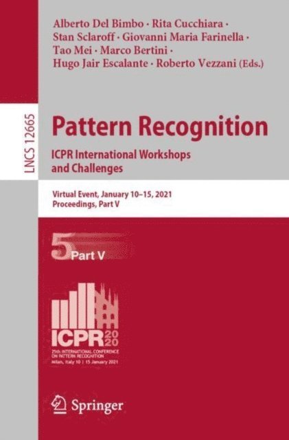 Roberto Vezzani, Hugo Jair Escalante, Marco Bertini, Tao Mei, Giovanni Maria Farinella, Stan Sclaroff, Rita Cucchiara, Alberto Del Bimbo - Pattern Recognition. ICPR International Workshops and Challenges, E-bok