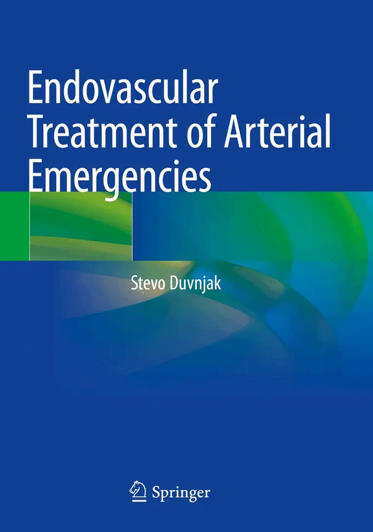 Stevo Duvnjak - Endovascular Treatment of Arterial Emergencies, Häftad. Tillgänglighet: Lägg i varukorg
