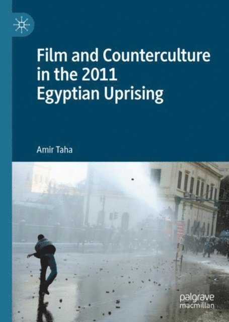 Amir Taha - Film and Counterculture in the 2011 Egyptian Uprising, E-bok