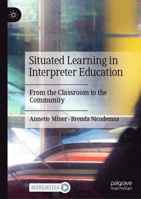 Brenda Nicodemus, Annette Miner - Situated Learning in Interpreter Education, E-bok