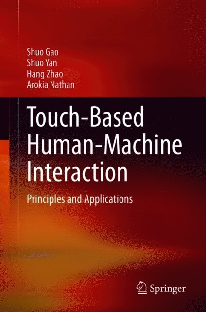 Arokia Nathan, Hang Zhao, Shuo Yan, Shuo Gao - Touch-Based Human-Machine Interaction, E-bok